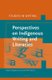 Perspectives on Indigenous writing and literacies (Hardcover): Coppelie Cocq, Kirk Sullivan