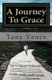 A Journey To Grace - One Man's journey to Redemption (Paperback): Phillip David Deskins