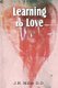 Learning to Love (Paperback): J.R. Miller