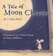 A Tale of Moon Cheese (Hardcover): J. Eileen Arness