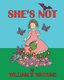 She's Not. (Paperback): William D. Watkins