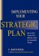 Implementing Your Strategic Plan - How to Turn "Intent" Into Effective Action for Sustainable Change (Paperback): C.Davis Fogg