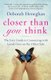 Closer Than You Think - The Easy Guide to Connecting with Loved Ones on the Other Side (Hardcover): Deborah Heneghan
