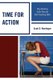 Time for Action - Stop Teaching to the Test and Start Teaching Skills (Paperback): Scott D. Wurdinger