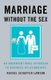 Marriage Without the Sex - An Unconventional Approach to Business Relationships (Paperback): Rachel Schaffer Lawson