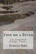 Find me a River - Book 1. The Gippland Trilogy (Paperback): Bronwyn Blake
