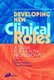 Developing New Clinical Roles - A Guide for Health Professionals (Paperback): Debra Humphris, Abigail Masterson