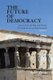 The Future of Democracy - Lessons From the Past and Present To Guide us on our Path Forward (Paperback): Steve Zolno