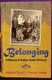 Belonging - The History of Indian South Africans (Paperback): Ashwin Desai, Goolam Vahed