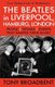 The BEATLES in LIVERPOOL, HAMBURG, LONDON - People Venues Events That Shaped Their Music (Paperback): Tony Broadbent