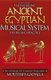 The Enduring Ancient Egyptian Musical System - Theory and Practice (Paperback): Moustafa Gadalla