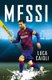 Messi - 2021 Updated Edition (Paperback): Luca Caioli