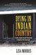 Dying in Indian Country - Revised Edition (Paperback): MS Elizabeth Morris