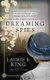 Dreaming Spies - A novel of suspense featuring Mary Russell and Sherlock Holmes (Paperback): Laurie R. King