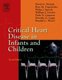 Critical Heart Disease in Infants and Children (Hardcover, 2nd Revised edition): Ross M. Ungerleider, David G. Nichols, Philip...