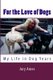 For the Love of Dogs - My Life in Dog Years (Paperback): Jory Ames Ph D