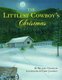Littlest Cowboy's Christmas, The (Hardcover): Michael Chandler