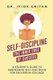 Self-Discipline - A Student's Guide To Harnessing Self-Discipline For Success in College (Paperback): Ifiok Enitan