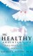 The Healthy Anointed Life (Paperback): Earlene L Dotson