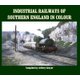 Industrial Railways of Southern England in Colour (Hardcover): Jeffery Grayer