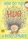 How Do You Hug a Porcupine? (Hardcover): Laurie Isop