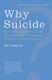 Why Suicide? Questions and Answers About Suicide, Suicide Prevention, and Coping with the Suicide of Someone You Know...
