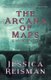 The Arcana of Maps and Other Stories (Paperback): Jessica Reisman