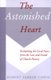 The Astonished Heart - Reclaiming the Good News from the Lost and Found of Church History (Paperback): Robert Farrar Capon