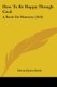 How To Be Happy Though Civil - A Book On Manners (1910) (Paperback): Edward John Hardy