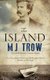 The Island (Hardcover): M. J Trow