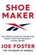 Shoemaker - Reebok and the Untold Story of a Lancashire Family Who Changed the World (Paperback): Joe Foster
