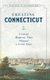 Creating Connecticut - Critical Moments That Shaped a Great State (Hardcover): Walter W. Woodward