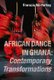 African Dance in Ghana: Contemporary Transformations (Paperback): 