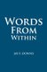 Words from Within (Paperback): Jay F. Downs