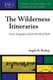 The Wilderness Itineraries - Genre, Geography, and the Growth of Torah (Hardcover): Angela Roskop