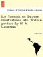 Les Franc Ais En Guyane. Illustrations, Etc. with a Preface by H. A. Coudreau (English, French, Paperback): Jules Gros