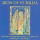 Various Artists - Ikon of St Hilda (Wakefield Cathedral Girl's Choir) (CD): Benjamin Britten, Henryk Gorecki, Mark...