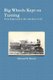 Big Wheels Kept on Turning (Paperback): Edward R Brown