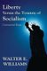 Liberty Versus the Tyranny of Socialism - Controversial Essays (Paperback, New): Walter E. Williams