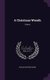 A Christmas Wreath - Poems (Hardcover): Richard Watson Gilder
