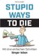 Stupid ways to die - Mit drei einfachen Schritten langer leben (German, Paperback): Marco Hahn