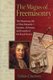The Magus of Freemasonry - The Mysterious Life of Elias Ashmole--Scientist, Alchemist, and Founder of the Royal Society...