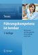 Fuhrungskompetenz ist lernbar - Praxiswissen fur Fuhrungskrafte in Gesundheitsfachberufen (German, Paperback, 3., aktualisierte...