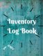 Inventory Log Book - Large Inventory Log Book - 100 Pages for Business and Home - Perfect Bound Simple Inventory Log Book for...
