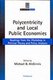 Polycentricity and Local Public Economies - Readings from the Workshop in Political Theory and Policy Analysis (Paperback):...