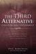 The Third Alternative - Christian Self-Government (Paperback): Bill Burtness