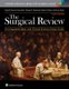 The Surgical Review - An Integrated Basic and Clinical Science Study Guide (Paperback, 4th edition): Paige M. Porrett, Jeffrey...
