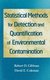 Statistical Methods for Detection and Quantificati of Environmental Contamination (Hardcover): R.D. Gibbons