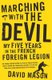 Marching with the Devil - Legends, Glory and Lies in the French Foreign Legion (Paperback): David Mason