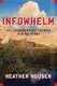 Infowhelm - Environmental Art and Literature in an Age of Data (Hardcover): Heather Houser